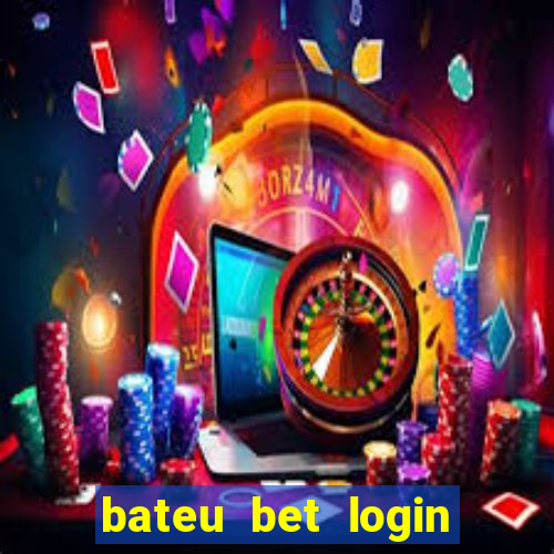 bateu bet login entrar na minha conta